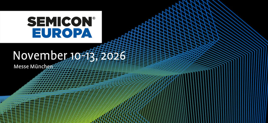 Event Announcement: SEMICON Europa, November 10 to 13, 2026, Messe M&uuml;nchen
